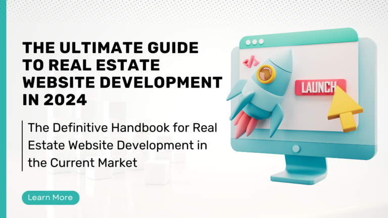 The Ultimate Guide to Real Estate Website Development in 2024